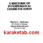A rhetoric of interpersonal communication and relationships