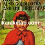 Red riding hood also goldilocks and the three bears